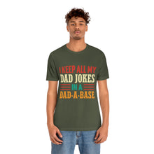 Load image into Gallery viewer, Funny Dad Short Sleeve Tee, I Keep All My Dad Jokes In A Dad-a-base Shirt, New Dad Shirt, Dad Shirt, Daddy Shirt, Father's Day Shirt, Gift for Dad
