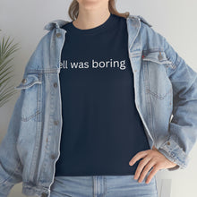 Load image into Gallery viewer, Hell was boring Cotton Tee, Graphic T-Shirt, Unisex Cotton T-Shirt,
