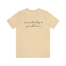 Load image into Gallery viewer, Somebody's Problem Short Sleeve Tee, Country Music T-shirt, Concert T-Shirt, Country Music Lyrics
