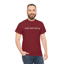 Load image into Gallery viewer, Hell was boring Cotton Tee, Graphic T-Shirt, Unisex Cotton T-Shirt,
