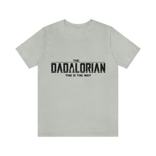 Load image into Gallery viewer, Star Wars Dad Short Sleeve Tee, Father’s Day Gift, Dadalorian Shirt
