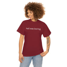 Load image into Gallery viewer, Hell was boring Cotton Tee, Graphic T-Shirt, Unisex Cotton T-Shirt,
