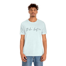 Load image into Gallery viewer, Thinkin' Bout Me Short Sleeve Tee, Country Music Tee, Wallen T-shirt, Concert Shirt, Lyric Shirt, Country Lyric Song Shirt
