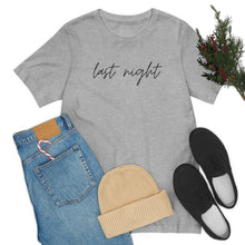 Load image into Gallery viewer, Last Night Short Sleeve Tee, Last Night Lyric Shirt, Wallen T-shirt, Country Music Shirt, Song Lyric Shirt, Concert Shirt
