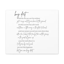 Load image into Gallery viewer, Buy Dirt, Wall Canvas, Country Music Lyrics Wall Art, Buy Dirt Lyrics, New Homeowner Gift, New Home Owner Welcome Gift, Home Warming Gift
