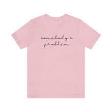 Load image into Gallery viewer, Somebody's Problem Short Sleeve Tee, Country Music T-shirt, Concert T-Shirt, Country Music Lyrics
