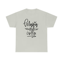 Load image into Gallery viewer, Caffeinate in Style: Mama Needs Coffee Cotton T-Shirt, Mama Needs Coffee T-shirt, Comfy Mom Shirt, Coffee lovers tee
