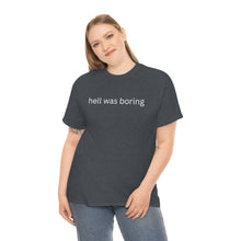 Load image into Gallery viewer, Hell was boring Cotton Tee, Graphic T-Shirt, Unisex Cotton T-Shirt,
