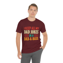 Load image into Gallery viewer, Funny Dad Short Sleeve Tee, I Keep All My Dad Jokes In A Dad-a-base Shirt, New Dad Shirt, Dad Shirt, Daddy Shirt, Father's Day Shirt, Gift for Dad
