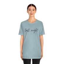 Load image into Gallery viewer, Last Night Short Sleeve Tee, Last Night Lyric Shirt, Wallen T-shirt, Country Music Shirt, Song Lyric Shirt, Concert Shirt
