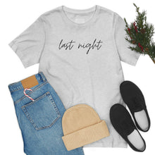 Load image into Gallery viewer, Last Night Short Sleeve Tee, Last Night Lyric Shirt, Wallen T-shirt, Country Music Shirt, Song Lyric Shirt, Concert Shirt
