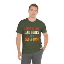 Load image into Gallery viewer, Funny Dad Short Sleeve Tee, I Keep All My Dad Jokes In A Dad-a-base Shirt, New Dad Shirt, Dad Shirt, Daddy Shirt, Father's Day Shirt, Gift for Dad
